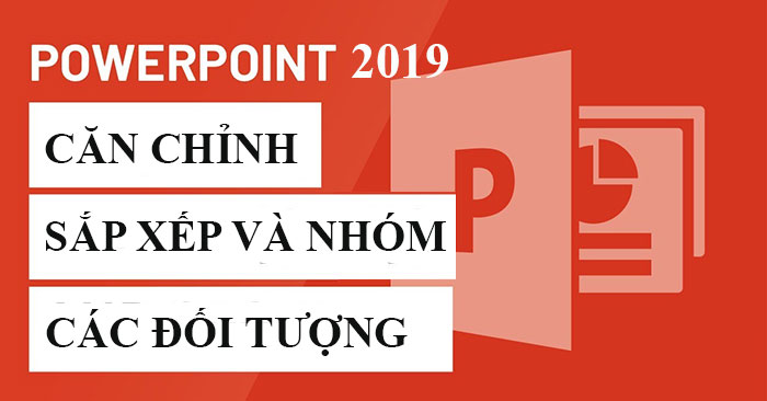 PowerPoint 2019 (Part 17): Aligning, Arranging, and Grouping Objects