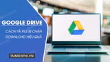 The Easiest Way to Download Google Drive Files That Are