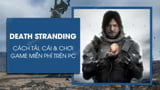The Fastest Way to Download and Play Death Stranding on PC