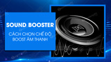 The Simplest Way to Choose Sound Boost Mode with Sound