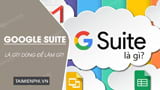 What Is Google Suite? What Are the Benefits of G Suite?