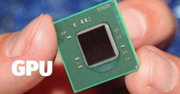 What is GPU? Function and how to distinguish between GPU and CPU