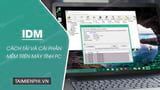 What is IDM? How to download and install the software on your PC or laptop.