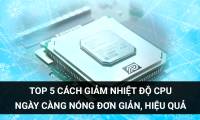 5 Simple and Effective Ways to Reduce CPU Temperature
