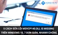5 Ways to Fix MSVCP140.Dll Is Missing Error on Windows 10, 7