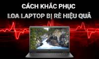Causes and Effective Ways to Fix Laptop Speakers That Are Buzzing