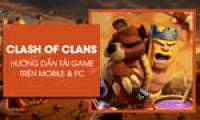 Download Clash of Clans for Android, iPhone and PC new version