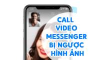 Error of Messenger Video Call with Inverted Image - Solution
