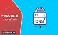 How to change DNS on Windows 11, surf the web, watch movies faster