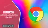 How to change Google Chrome wallpaper on computer extremely simple