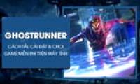How to download and play Ghostrunner for free on computers and laptops