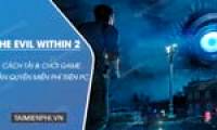 How to download and play The Evil Within 2 for free on PC
