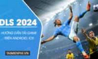 How to download DLS 2024 (Dream League Soccer 2024) on Android, iOS