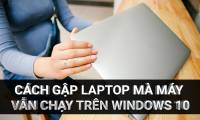 How to Fold Your Laptop and Keep It Running on Windows 10