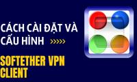 How to Install and Configure SoftEther VPN Client on Windows