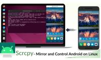 How to use Scrcpy to control Android on Linux