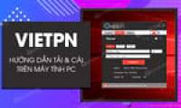Instructions for downloading and installing VietPN on your computer
