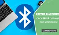 Instructions for downloading and updating Bluetooth drivers for Windows 10, fixing connection errors
