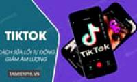 Instructions to fix TikTok's automatic volume reduction when watching videos quickly and effectively