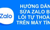 Instructions to fix Zalo error that automatically exits on the computer in a snap