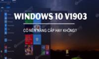Should you upgrade to Windows 10 version 1903?