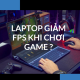 Computer, laptop FPS drops when playing games?