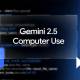 Google Launches Gemini 2.5 Computer Use: AI Models That Superiorly Control Web and Mobile Interfaces