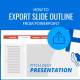 How to export outline for PowerPoint slides