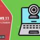 How to turn the camera on and off in Windows 11
