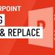 PowerPoint 2016: Using the Find & Replace Feature