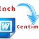 The most detailed guide on how to convert inches to centimeters, millimeters, and meters in Word.