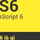 What is ES6? Features and Benefits of ES6 over JavaScript