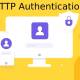 What is HTTP Authentication? 5 Stages of HTTP Authentication