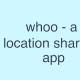 Photo of whoo - a location sharing app - Location sharing app