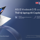 Photo of With the power of 45 TOPs NPU – What can the ASUS Vivobook S 15 Copliot+ PC Laptop do?